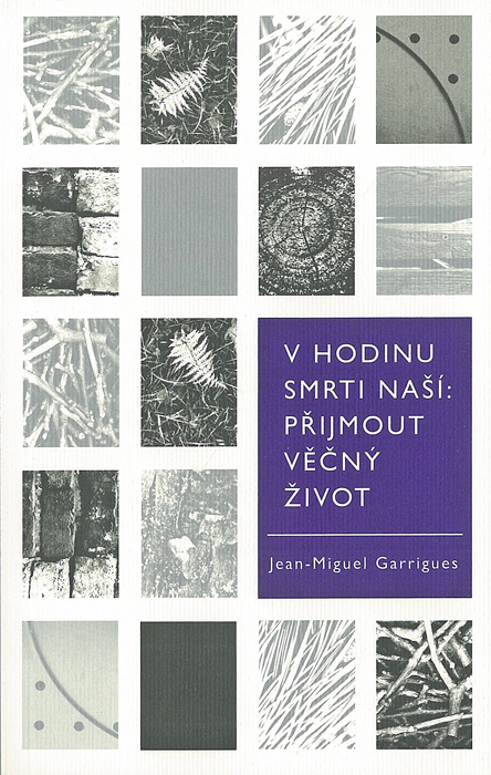 V hodinu smrti naší: přijmout věčný život