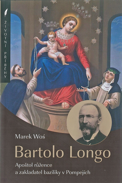 Bartolo Longo • Apoštol růžence a zakladatel baziliky v Pompejích