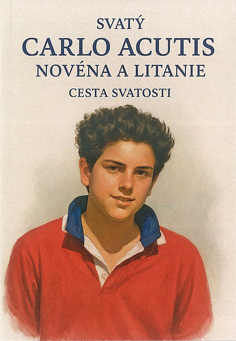 Svatý Carlo Acutis – Cesta svatosti • Novéna a litanie