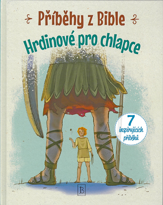 Příběhy z Bible • Hrdinové pro chlapce • 7 inspirujících příběhů