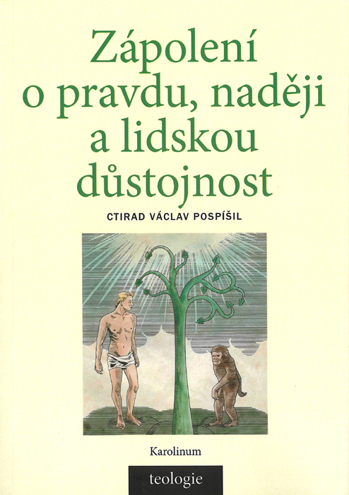 Zápolení o pravdu, naději a lidskou důstojnost • Česká katolická teologie 1850–1950 a výzvy přírodních věd v širším světovém kontextu