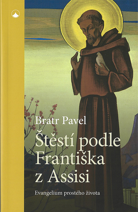 Štěstí podle Františka z Assisi • Evangelium prostého života