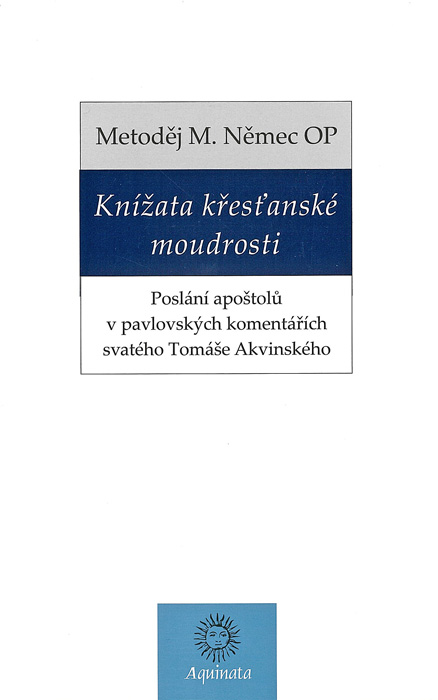 Knížata křesťanské moudrosti • Poslání apoštolů v Pavlovských komentářích svatého Tomáše Akvinského