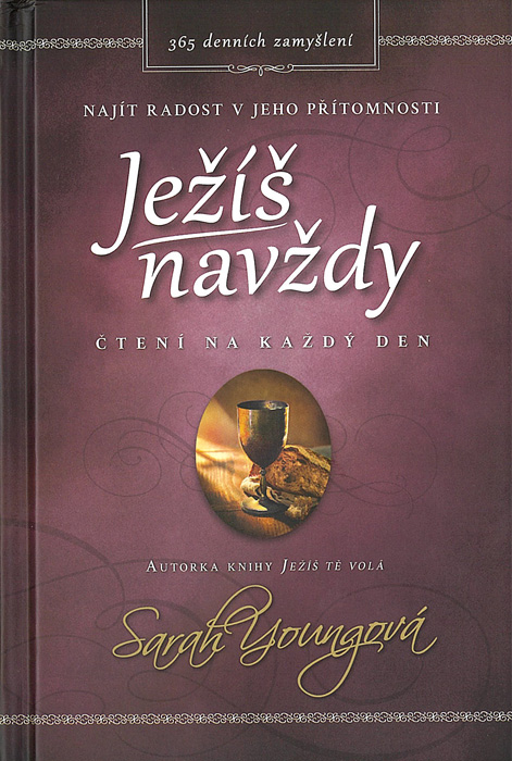Ježíš navždy • Najít radost v jeho přítomnosti