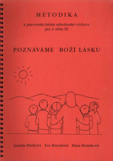 Poznáváme Boží lásku • Metodika k pracovním listům pro 2. třídu ZŠ