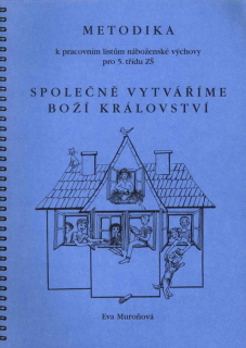 Společně vytváříme Boží království • Metodika k pracovním listům pro 5. třídu ZŠ