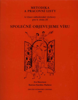 Společně objevujeme víru • Metodika a pracovní listy k výuce náboženské výchovy pro 6. třídu ZŠ