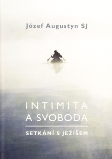 Intimita a svoboda • Setkání s Ježíšem