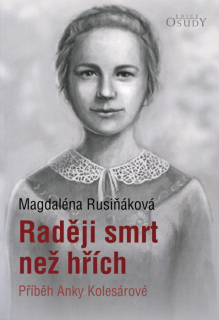 Raději smrt než hřích • Příběh Anky Kolesárové