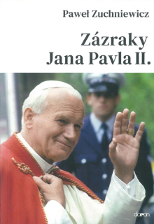 Zázraky Jana Pavla II.