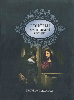 Poučení o generální zpovědi a podrobné zpovědní zrcadlo