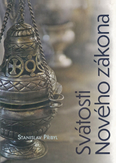 Svátosti Nového zákona • Biblické základy a kanonická disciplína
