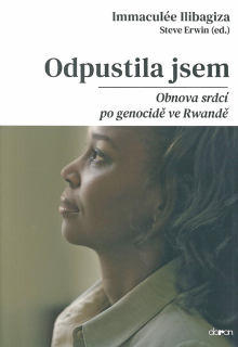 Odpustila jsem • Obnova srdcí po genocidě ve Rwandě