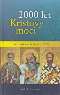 2000 let Kristovy moci • 1. díl: Doba církevních otců