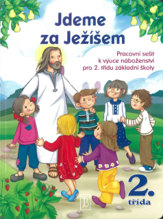 Jdeme za Ježíšem • Pracovní sešit k výuce náboženství pro 2. třídu základní školy