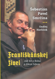 Františkánskej živel • Jak žít z Boha a dávat lidem