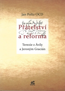 Přátelství a reforma • Terezie z Ávily a Jeroným Gracián
