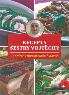 Recepty sestry Vojtěchy • To nejlepší z nepomucenské kuchyně