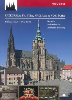 Katedrála sv. Víta, Václava a Vojtěcha • Historie – architektura – umělecké poklady