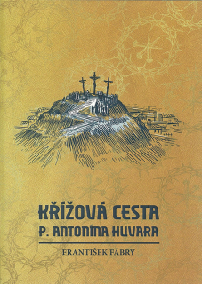 Křížová cesta P. Antonína Huvara
