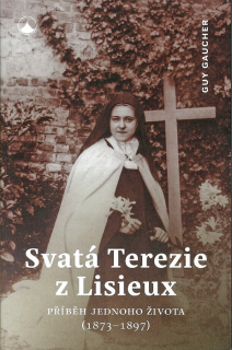 Svatá Terezie z Lisieux • Příběh jednoho života (1873–1897)
