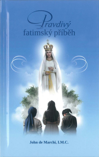Pravdivý fatimský příběh • Úplný výčet fatimských zjevení
