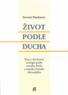 Život podle Ducha • Esej o duchovní teologii podle svatého Pavla a svatého Tomáše Akvinského