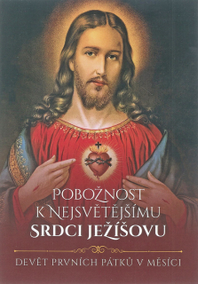 Pobožnost k Nejsvětějšímu Srdci Ježíšovu • Devět prvních pátků v měsíci