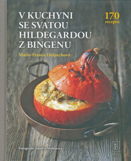 V kuchyni se svatou Hildegardou z Bingenu