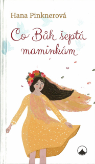 Co Bůh šeptá maminkám