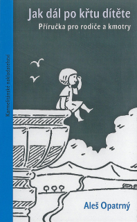 Jak dál po křtu dítěte • Příručka pro rodiče a kmotry