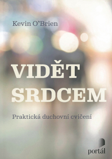 Vidět srdcem • Praktická duchovní cvičení