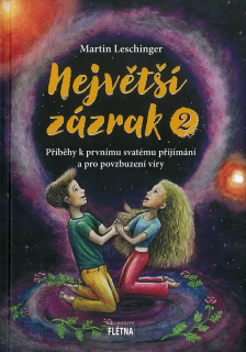 Největší zázrak 2 • Příběhy k prvnímu svatému přijímání a pro povzbuzení víry
