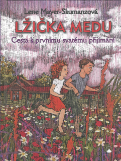 Lžička medu • Cesta k prvnímu svatému přijímání