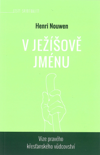 V Ježíšově jménu • Vize pravého křesťanského vůdcovství