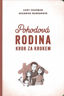 Pohodová rodina krok za krokem • 12 nástrojů ke zlepšení rodinného života