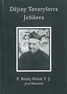 Dějiny Tovaryšstva Ježíšova • Řád nejvíce rozšířený a nejvíce nenáviděný
