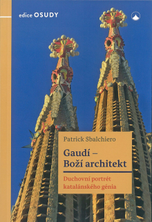 Gaudí – Boží architekt • Duchovní portrét katalánského génia
