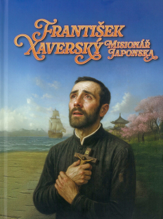 František Xaverský • Misionář Japonska