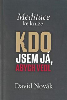 Meditace ke knize Kdo jsem já, abych vedl
