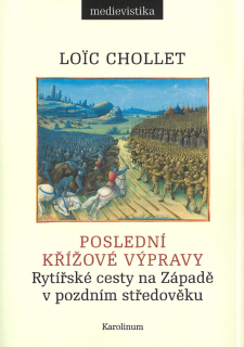 Poslední křížové výpravy • Rytířské cesty na Západě v pozdním středověku