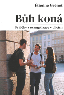 Bůh koná • Příběhy z evangelizace v ulicích