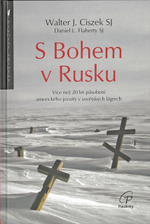 S Bohem v Rusku • Více než 20 let působení amerického jezuity v sovětských lágrech táborech