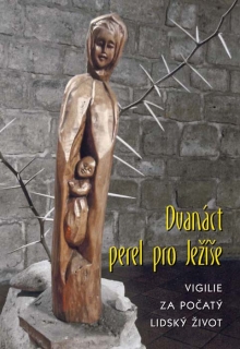 Dvanáct perel pro Ježíše • Vigilie za počatý život