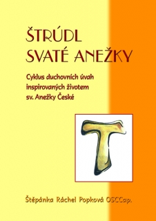 Štrúdl svaté Anežky • Cyklus duchovních úvah inspirovaných životem sv. Anežky České