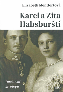 Karel a Zita Habsburští • Duchovní životopis