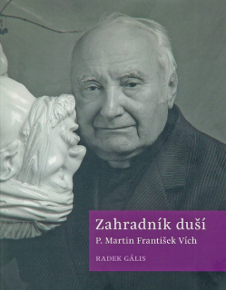 Zahradník duší • P. Martin František Vích