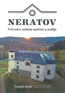 Neratov •  Průvodce místem smíření a naděje