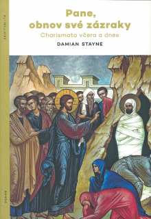 Pane, obnov své zázraky •  Charismata včera a dnes