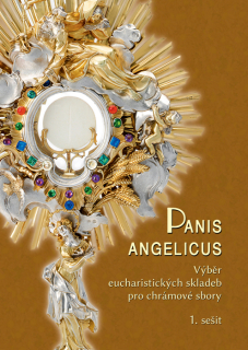 Panis angelicus – 1. sešit • Výběr eucharistických skladeb pro chrámové sbory